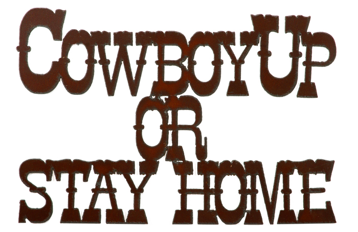 Cowboy Up Stay Home Cut-out Sign - Click Image to Close
